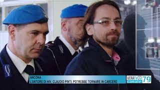 Ancona  Luntore dellhiv Claudio Pinti potrebbe tornare in carcere [upl. by Aisile]