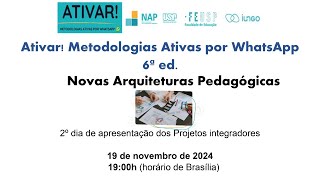 Apresentação final dos projetos integradores de Novas Arquiteturas Pedagógicas  Ativar 6ª ed [upl. by Aelrac409]