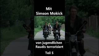 Mit Simson Moped von jugendlichen Raudis terrorisiert Teil 5 [upl. by Mungo510]