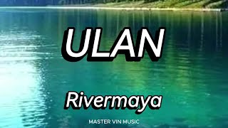 ULAN LYRICS  Rivermaya [upl. by Ahtreb]