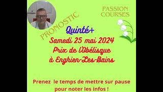 Pronostic Courses Hippiques PMU Quinté Samedi 25 mai 2024 Prix de lObélisque à Enghien Les Bains [upl. by Narol]