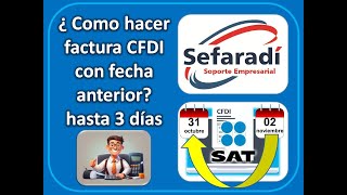 ¿COMO HACER FACTURA CFDI CON FECHA ANTERIOR HASTA 3 DIAS Regla 2729 [upl. by Karol]