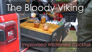 Improvised Cocktail  quotThe Bloody Vikingquot in the wilderness [upl. by Dlared581]