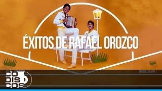 Éxitos Rafael Orozco Binomio De Oro  Audio [upl. by Yerffe440]