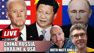 Chat about China Russia Ukraine and America with Lee and Matt [upl. by Arayt]