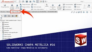 Solidworks Chapa Metálica 16  Como Habilitar Chapa Metálica no Solidworks [upl. by Edak]