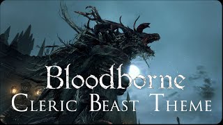 Bloodborne Cleric Beast Theme [upl. by Anneehs718]