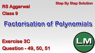 Factorisation of Polynomials  Class 9 Exercise 3C Question 49  51  RS Aggarwal  Learn Maths [upl. by Aranahs]