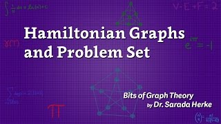 Graph Theory 27 Hamiltonian Graphs and Problem Set [upl. by Aret]