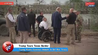 Trump Tours Border In Del Rio TX With Abbott [upl. by Dannie]