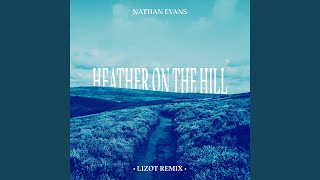 Heather On The Hill LIZOT Remix [upl. by Ateinotna]