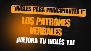 Patrones Verbales en Inglés [upl. by Jaella]