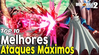 TOP 10 Melhores Ataques Máximos sem DLC em Dragon Ball Xenoverse 2 [upl. by Tyson]