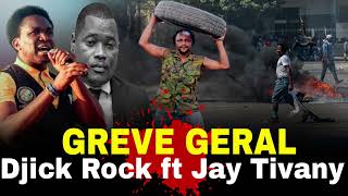 Djick Rock ft Jay TivanyGreve Geral [upl. by Murton]