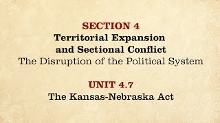 MOOC  The KansasNebraska Act  The Civil War and Reconstruction 18501861  147 [upl. by Tore]