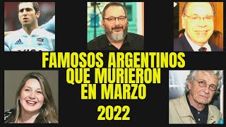 FAMOSOS Argentinos que MURIERON en MARZO de 2022  La Argentina Oscura [upl. by Bhayani383]