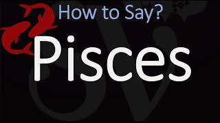 How to Pronounce Pisces Sign CORRECTLY Zodiac Pronunciation [upl. by Tj912]