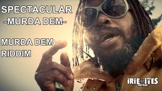 Spectacular amp Irie Ites  Murda Dem Official Video [upl. by Neffets496]