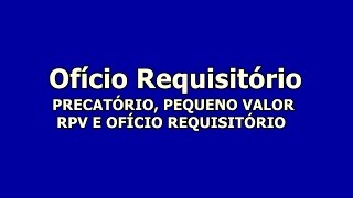 OFICIO REQUISITORIO PRECATÓRIO PEQUENO VALOR E RPV [upl. by Antsirhc]