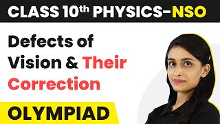 Defects of Vision and Their Correction  Class 10 National Science Olympiad NSO Physics 202223 [upl. by Nevaj]