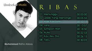 Ribas Full Album Menunggu Lelaki yang menangis Adik Kekasihku [upl. by Fruma]