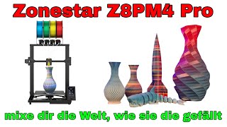 4 Extruder  1 3D Drucker Zonestar Z8PM4 Pro mit Mixing Hotend [upl. by Normie]