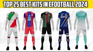 Top 25 beautiful kits in eFootball 2024 mobile [upl. by Davide]