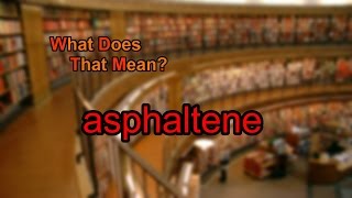 What does asphaltene mean [upl. by Nauqal995]