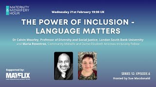 126 The power of inclusion  language matters midwiferyhour [upl. by Petronille566]