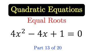 QE13 Quadratic Equations  Equal Roots [upl. by Marston]