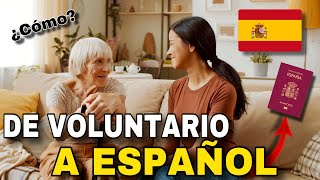 VOLUNTARIADO en España 🇪🇸 tu camino MÁS FÁCIL para la NACIONALIDAD Española 😎 [upl. by Letney]