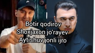 botir qodirov shoxjaxon jurayev Aytishuv jonli ijro [upl. by Ardnikat962]