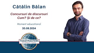 Cătălin Bălan  Concursuri de discursuri  Cum Și de ce [upl. by Hanaj]