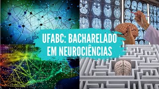 Graduação de Neurociências UFABC como é o curso disciplinas TCC e mais  UFABC SISU 2022 [upl. by Threlkeld]