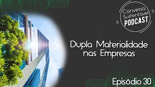 Dupla Materialidade nas Empresas Desvendando o S de ESG Podcast 30 [upl. by Ayekim534]