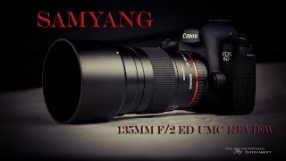 Samyang 135mm f2 ED UMC Telephoto Lens Full Review [upl. by Rodney]