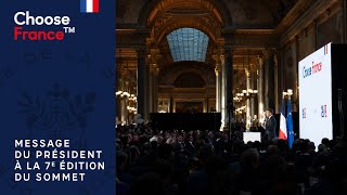 Le message du Président Emmanuel Macron à la 7ème édition du Sommet Choose France de Versailles [upl. by Marko]