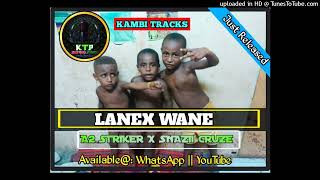 LANEX WANEWALEN amp SAMONKAMBI TRACKS [upl. by Merci]