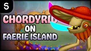 ANIMATED CHORDYRID on FAERIE ISLAND  MY SINGING MONSTERS [upl. by Anihs225]