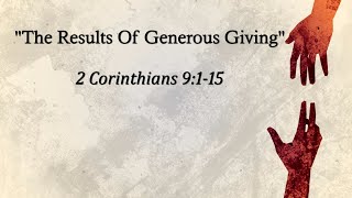 Jul 28 2024  The Results Of Generous Giving  2 Cor 9115  Associate Pastor Joel Stark [upl. by Aninay]