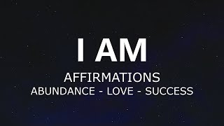 I AM Daily Affirmations law of attraction manifestation For positive Abundance love and success [upl. by Dihsar]