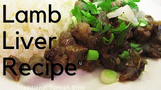 Turkish Lamb Liver Recipe  How to cook Turkish Style Liver [upl. by Uke]