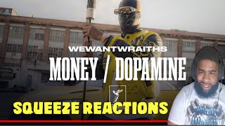 wewantwraiths  Money amp Dopamine Official Music VideoSqueeze Reaction [upl. by Nnyla]