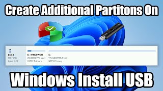 Create Additional Partitions on Windows Install USB [upl. by Lazaro]