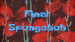 Final Spongebob Original [upl. by Siol]