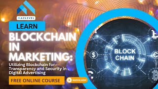 Blockchain in Marketing Transparency and Security in Digital AdvertisingBlockChain Mazlevel AI [upl. by Aileahcim27]