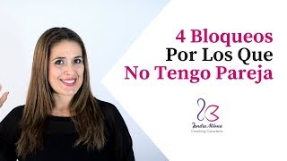 4 Bloqueos Por Los Que No Tengo Pareja [upl. by Ydnak]