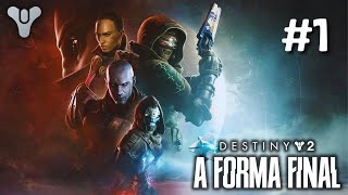 Destiny 2 A FORMA FINAL  Campanha Missão 1 Transmigração DLC [upl. by Denae]