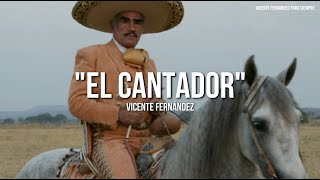 Vicente Fernández  El Cantador LetraLyrics [upl. by Mayyahk]