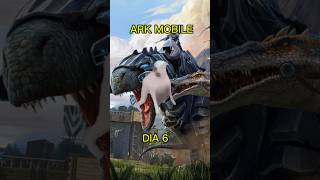 DIA 6 ARK MOBILE YA TENEMOS ALAS ark arksurvivalevolved arkserie creeper mcreeper gaming [upl. by Nolrah936]